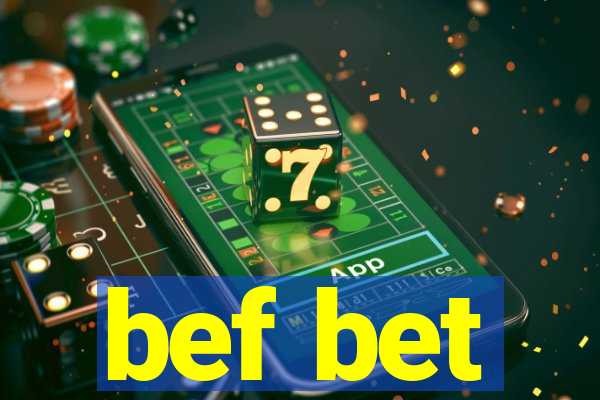 bef bet