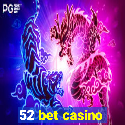 52 bet casino
