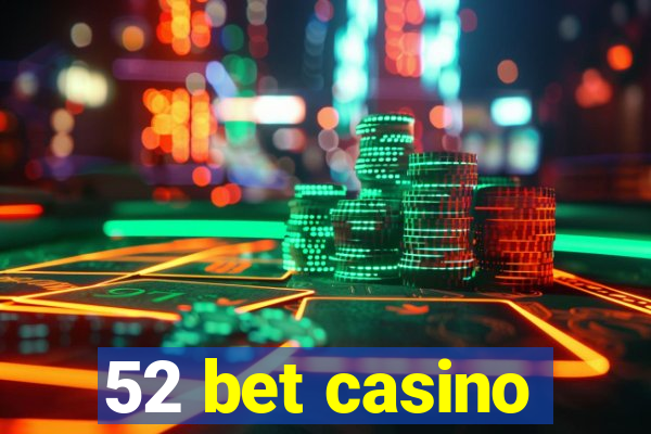 52 bet casino