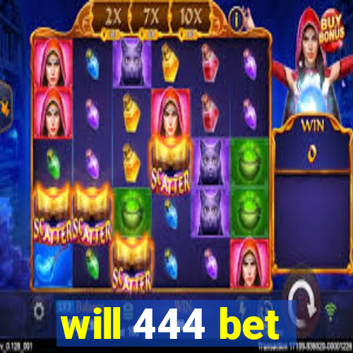 will 444 bet