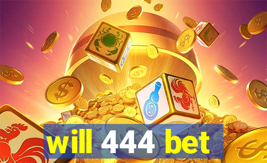 will 444 bet