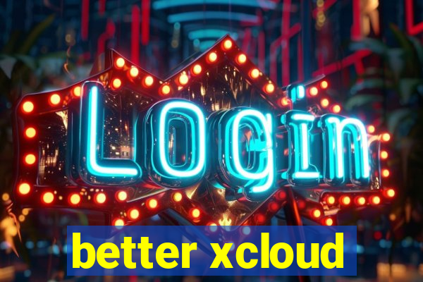 better xcloud