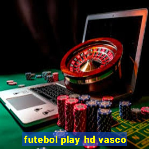 futebol play hd vasco
