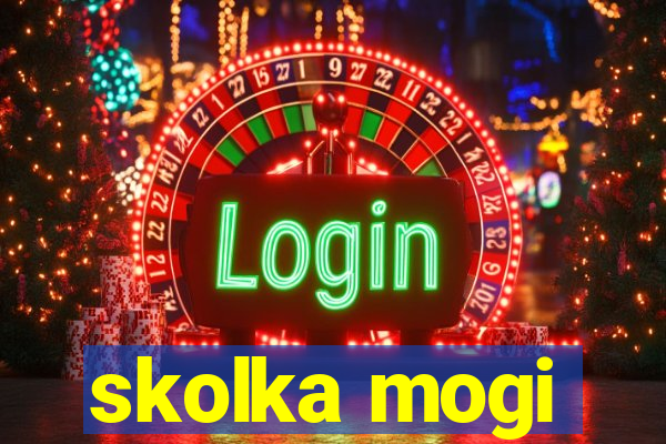 skolka mogi