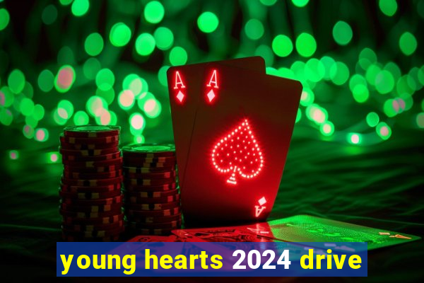 young hearts 2024 drive