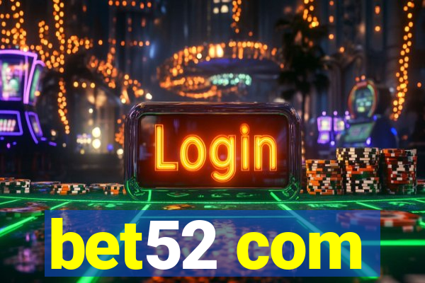 bet52 com
