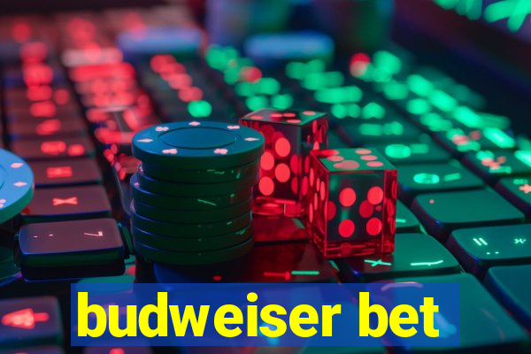 budweiser bet
