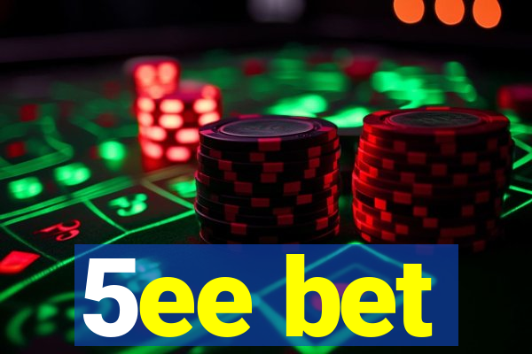 5ee bet