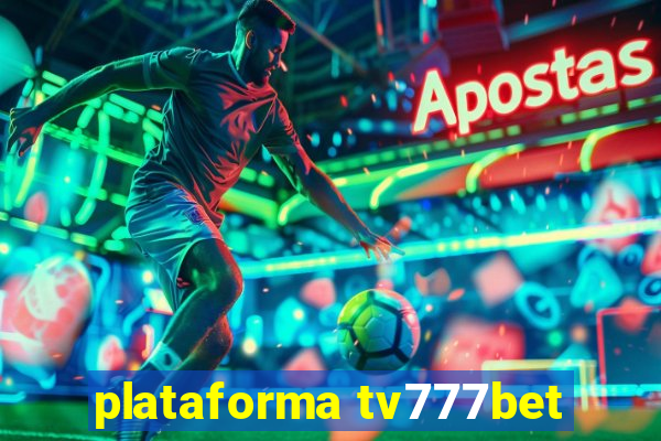 plataforma tv777bet