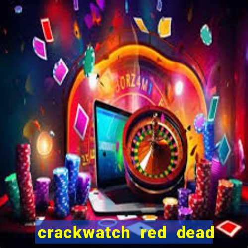 crackwatch red dead redemption 2