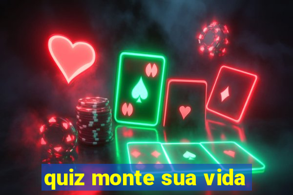 quiz monte sua vida