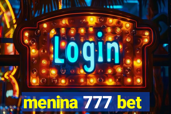 menina 777 bet
