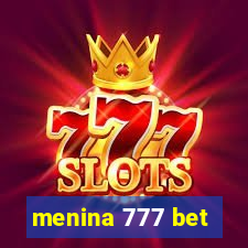 menina 777 bet