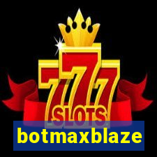 botmaxblaze