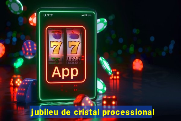 jubileu de cristal processional