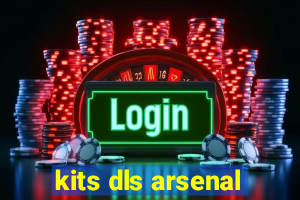 kits dls arsenal