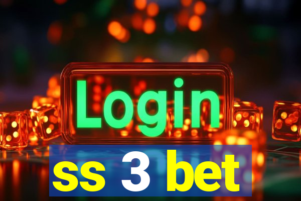ss 3 bet