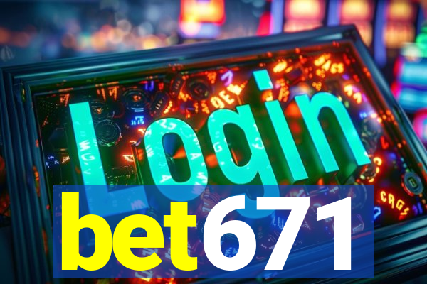 bet671