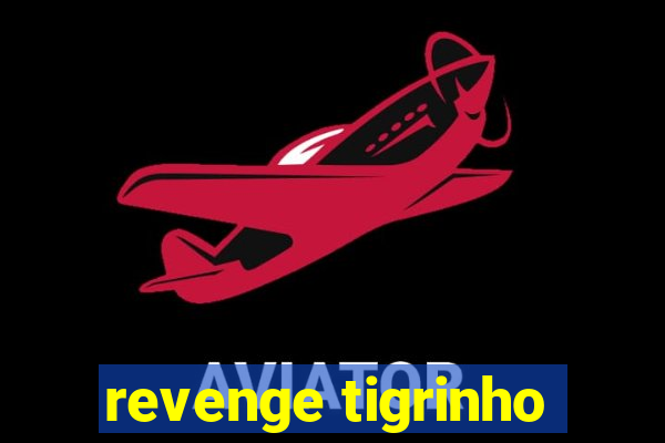revenge tigrinho