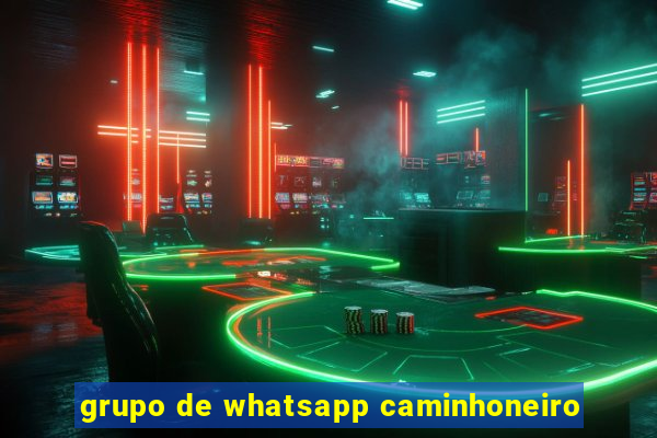 grupo de whatsapp caminhoneiro