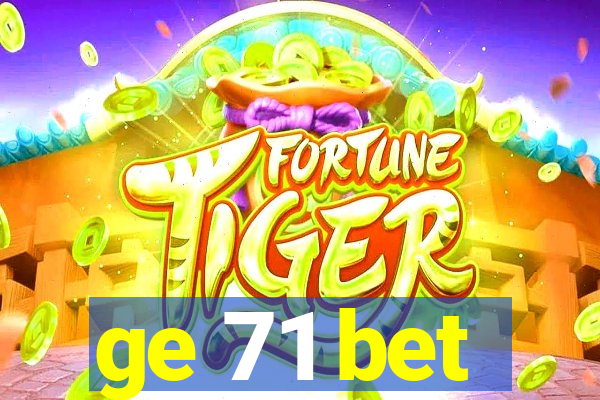 ge 71 bet