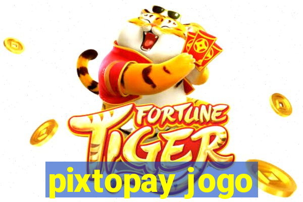 pixtopay jogo