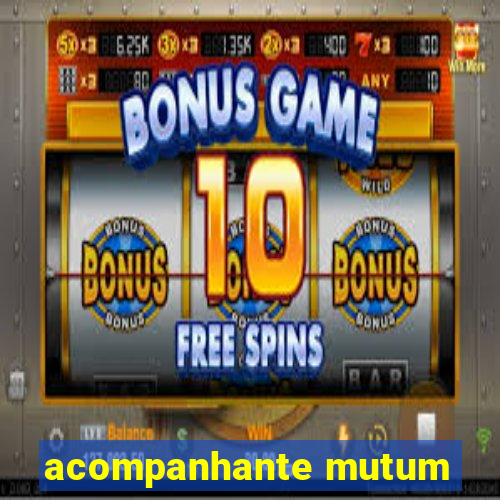 acompanhante mutum