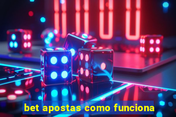 bet apostas como funciona