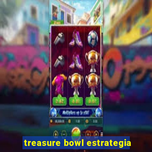 treasure bowl estrategia