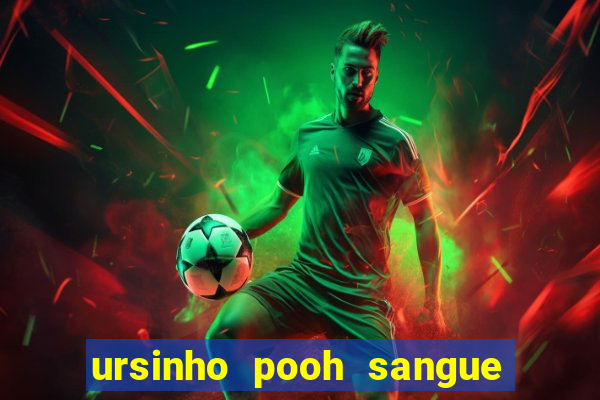 ursinho pooh sangue e mel 2 assistir online