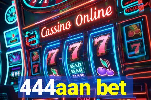 444aan bet