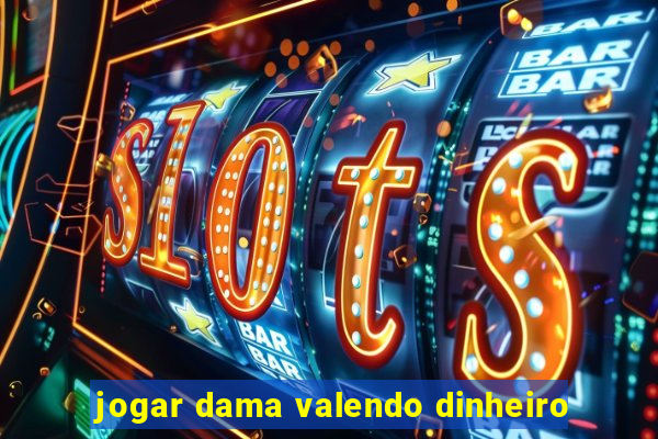jogar dama valendo dinheiro