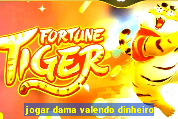 jogar dama valendo dinheiro