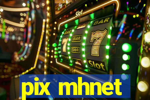 pix mhnet