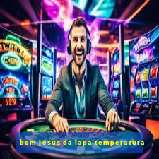 bom jesus da lapa temperatura