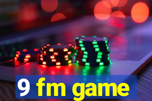 9 fm game