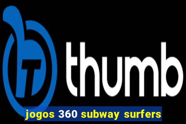 jogos 360 subway surfers