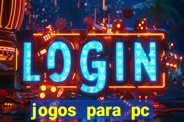 jogos para pc gratis windows 7