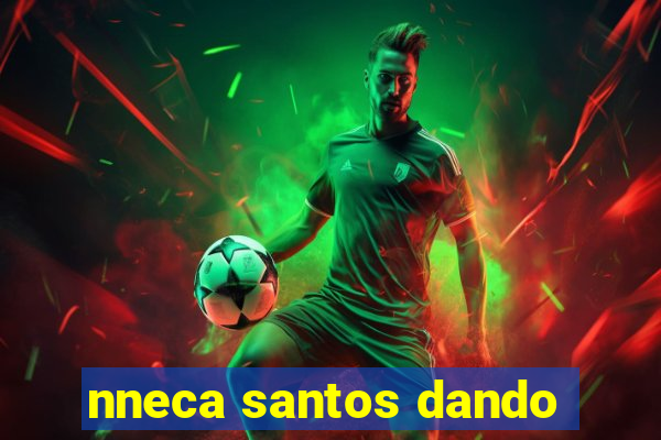 nneca santos dando