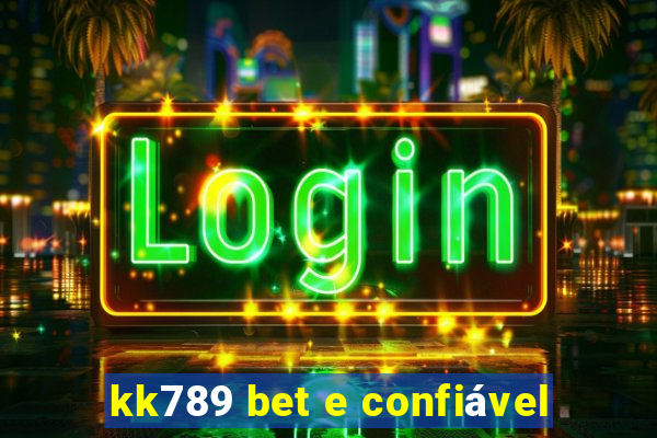 kk789 bet e confiável