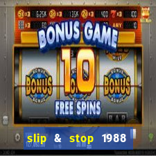 slip & stop 1988 bingo tarte!!!