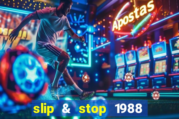 slip & stop 1988 bingo tarte!!!