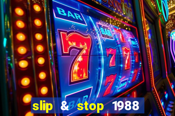 slip & stop 1988 bingo tarte!!!