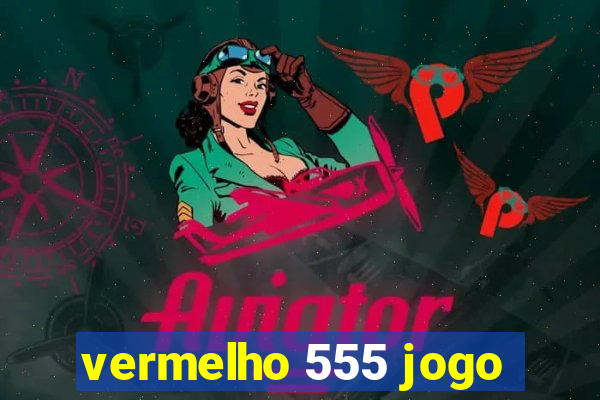 vermelho 555 jogo