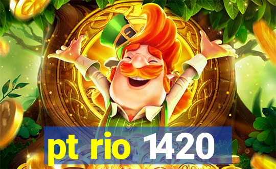 pt rio 1420
