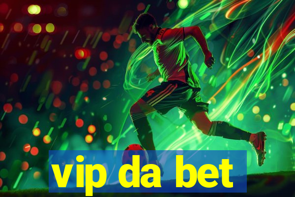 vip da bet