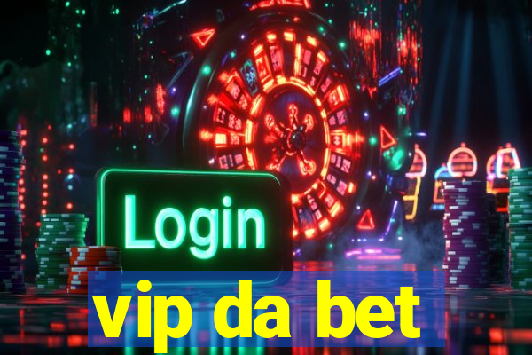 vip da bet
