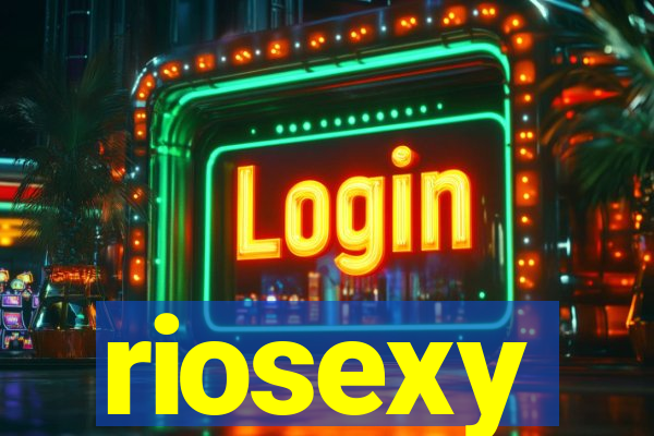 riosexy