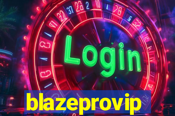 blazeprovip