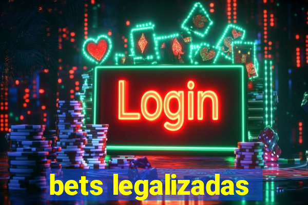 bets legalizadas
